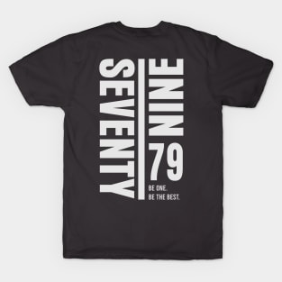 Seventy-Nine 79 Be One. Be The Best. T-Shirt